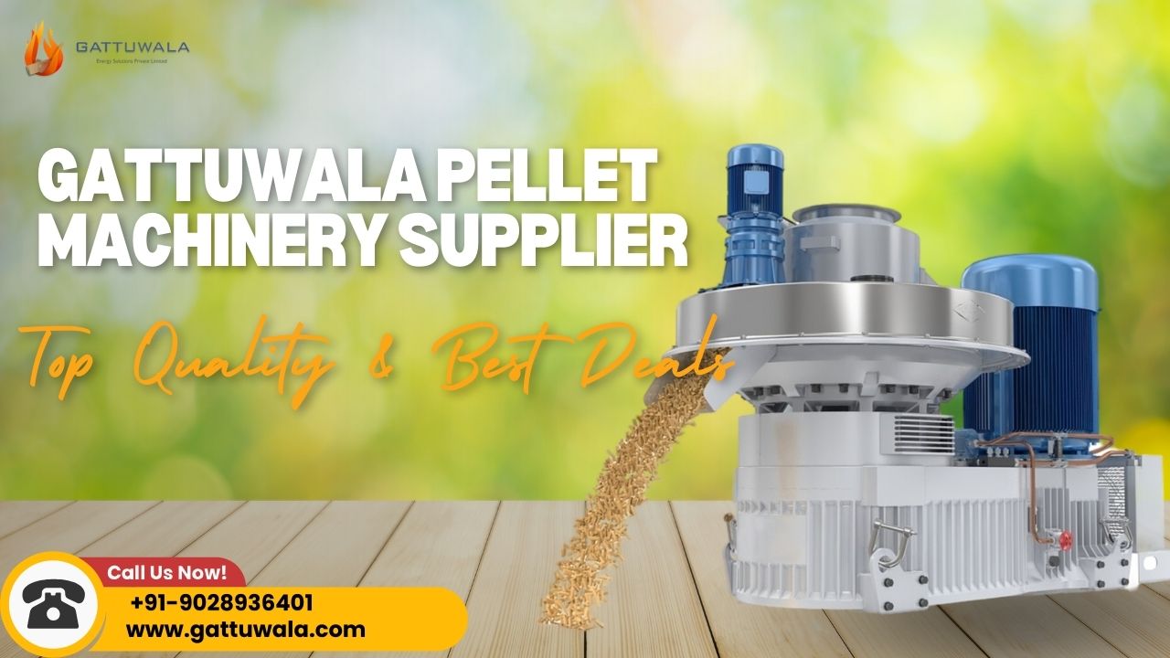 Gattuwala Pellet Machinery Supplier – Top Quality & Best Deals