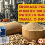 Biomass Pellet Making Machine Price in India – Small & Industrial