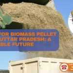 Subsidy for Biomass Pellet Plant in Uttar Pradesh