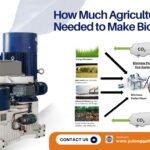 How Much Agricultural Waste is Needed to Make Biomass Pellets?