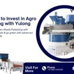 Top 10 Reasons to Invest in Agro Waste Pelletizing with Yulong