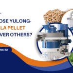 Why Choose Yulong-Gattuwala Pellet Machines Over Others?