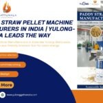 Paddy Straw Pellet Machine Manufacturers in India