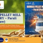 BIOMASS PELLET MILL MACHINERY – Parali (Paddy Straw)