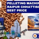 Pelleting Machine in Raipur Chhattisgarh at Best Price