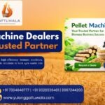 Pellet Machine Dealers – Your Trusted Partner